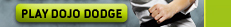 PLAY DOJO DODGE